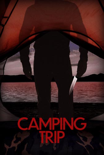 A Vacation Turns Sour In Horror Thriller CAMPING TRIP